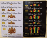 Official White Privilege Card™ and Official Race Card™  4 Pack FREE SHIPPING (Official and Original)