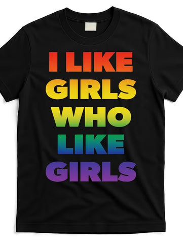 Tee Shirt: I Like Girls Who Like Girls