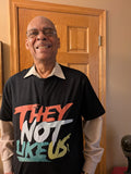 Tee Shirt: They Not Like Us