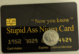 Official Stupid Ass Nigga Card™  4 Pack FREE SHIPPING (Official and Original).