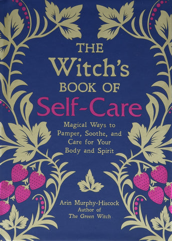 Book: Witches Book of Self-Care. Care for your Body and Spirit.