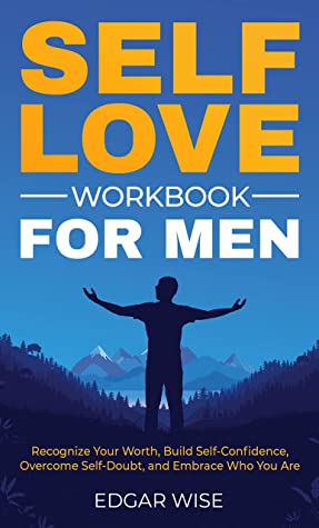 Book: Self Love Workbook for MEN. Using Deep Self Awareness