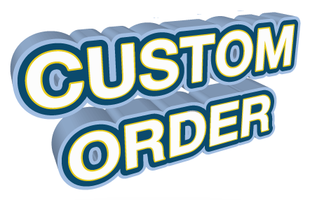 Copy of Custom Order Specialty Item No. 6 (Internal Use Only)